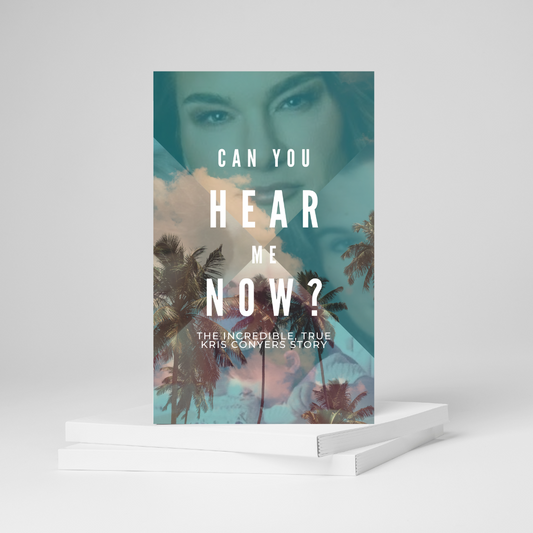 PRE-ORDER: Can You Hear Me Now? The Kris Conyers Story