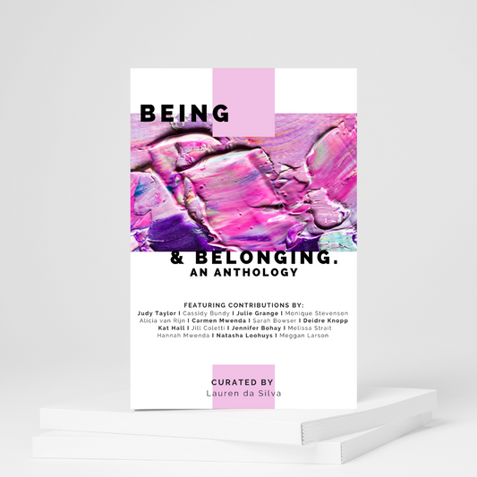 Being & Belonging: An Anthology from the Art of Flourishing Series